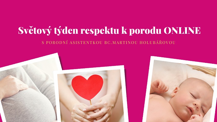 ONLINE Světový týden respektu k porodu s porodní asistentkou