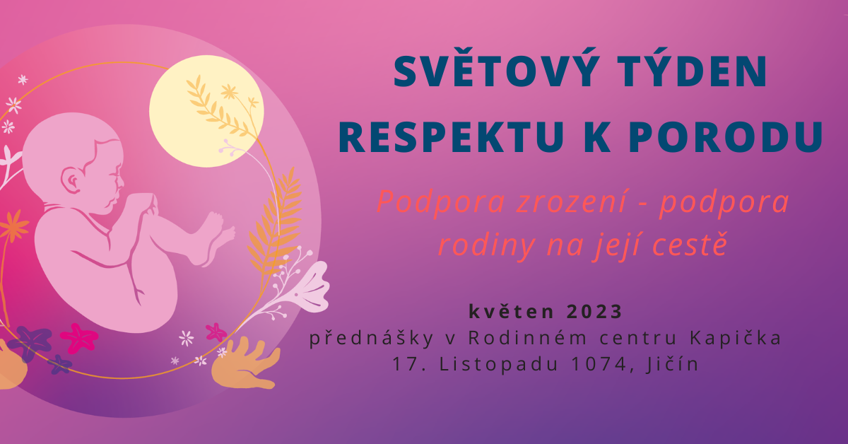 SVĚTOVÝ TÝDEN RESPEKTU K PORODU - Jičín - zaměřeno na porodnictví ve vašem kraji